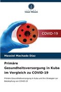Primre Gesundheitsversorgung in Kuba im Vergleich zu COVID-19
