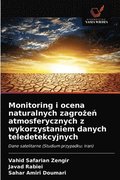 Monitoring i ocena naturalnych zagro&#380;e&#324; atmosferycznych z wykorzystaniem danych teledetekcyjnych