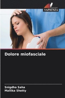 Snigdha Saha, Mallika Shetty - Dolore miofasciale, Häftad