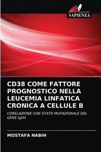 Cd38 Come Fattore Prognostico Nella Leucemia Linfatica Cronica a Cellule B
