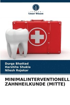 Durga Bhattad, Harshita Shukla, Nilesh Rojekar - Minimalinterventionelle Zahnheilkunde (Mitte), Häftad. Tillgänglighet: Lägg i varukorg