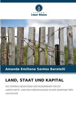 Amanda Emiliana Santos Baratelli - Land, Staat Und Kapital, Häftad. Tillgänglighet: Lägg i varukorg