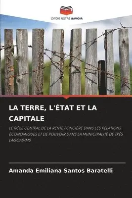 Amanda Emiliana Santos Baratelli - Terre, l'État Et La Capitale, Häftad. Tillgänglighet: Lägg i varukorg