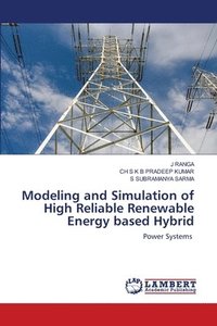 Modeling and Simulation of High Reliable Renewable Energy based Hybrid
