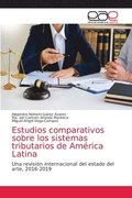 Estudios comparativos sobre los sistemas tributarios de America Latina