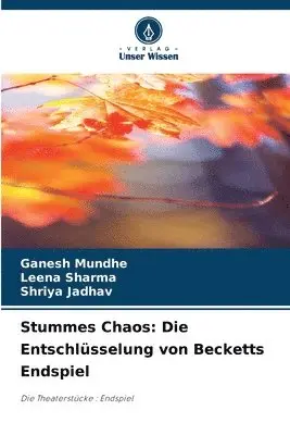 Ganesh Mundhe, Leena Sharma, Shriya Jadhav - Stummes Chaos, Häftad. Tillgänglighet: Lägg i varukorg