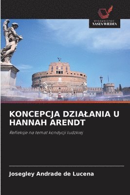 Josegley Andrade de Lucena - Koncepcja Dzialania U Hannah Arendt, Häftad