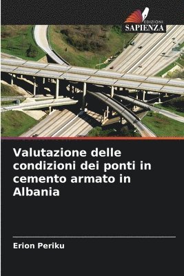 Erion Periku - Valutazione delle condizioni dei ponti in cemento armato in Albania, Häftad