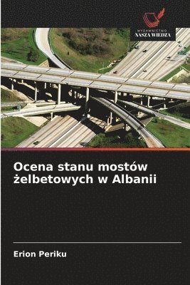 Erion Periku - Ocena stanu mostów żelbetowych w Albanii, Häftad. Tillgänglighet: Lägg i varukorg