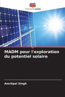 Amritpal Singh - MADM pour l'exploration du potentiel solaire, Häftad. Tillgänglighet: Lägg i varukorg