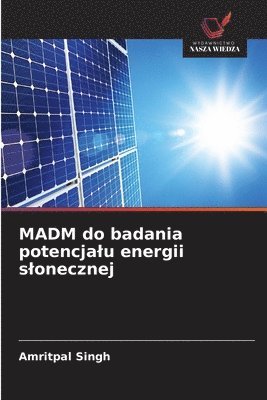 Amritpal Singh - MADM do badania potencjalu energii slonecznej, Häftad. Tillgänglighet: Lägg i varukorg