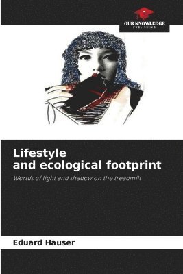 Eduard Hauser - Lifestyle and ecological footprint, Häftad