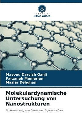 Masoud Darvish Ganji, Farzaneh Memarian, Maziar Dehghan - Molekulardynamische Untersuchung von Nanostrukturen, Häftad