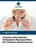 Tensid-unterst�tzte Palladium-Nanopartikel f�r Glukose-Biosensoren