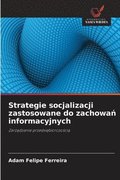 Strategie socjalizacji zastosowane do zachowa? informacyjnych