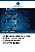 La terapia genica y sus aplicaciones en el tratamiento de enfermedades