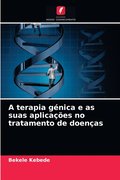 A terapia gnica e as suas aplicaes no tratamento de doenas