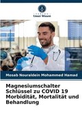 Magnesiumschalter Schlssel zu COVID 19 Morbiditt, Mortalitt und Behandlung