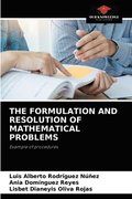 The Formulation and Resolution of Mathematical Problems