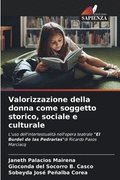 Valorizzazione della donna come soggetto storico, sociale e culturale