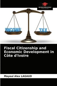 Fiscal Citizenship and Economic Development in Cote d'Ivoire