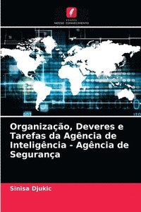 Organizacao, Deveres e Tarefas da Agencia de Inteligencia - Agencia de Seguranca