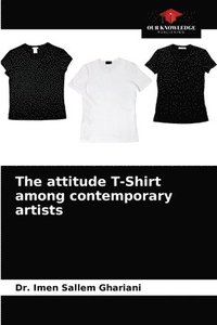 The attitude T-Shirt among contemporary artists