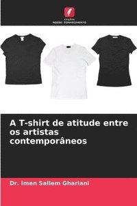 A T-shirt de atitude entre os artistas contemporneos