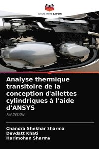 Analyse thermique transitoire de la conception d'ailettes cylindriques  l'aide d'ANSYS