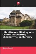 Hibridismo e Mimicry nos Contos de Geoffrey Chaucer The Canterbury