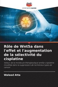 Role de Wnt5a dans l'effet et l'augmentation de la selectivite du cisplatine