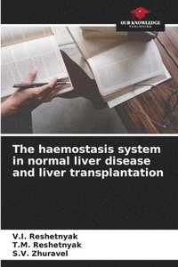 The haemostasis system in normal liver disease and liver transplantation