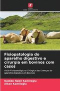 Fisiopatologia do aparelho digestivo e cirurgia em bovinos com casos