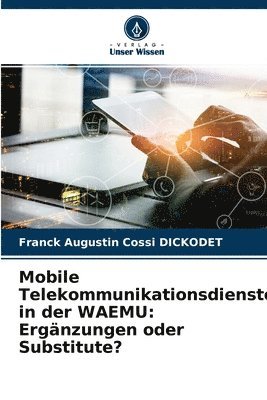 Franck Augustin Cossi Dickodet - Mobile Telekommunikationsdienste in der WAEMU, Häftad