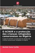 O ACNUR e a proteccao das criancas refugiadas camaronesas na Nigeria