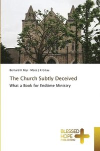 The Church Subtly Deceived
