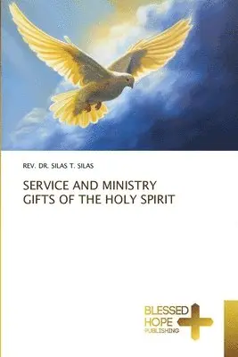 Silas T Silas - Service and Ministry Gifts of the Holy Spirit, Häftad. Tillgänglighet: Lägg i varukorg