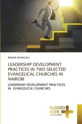 Benson Inyangala - Leadership Development Practices in Two Selected Evangelical Churches in Nairobi, Häftad. Tillgänglighet: Lägg i varukorg