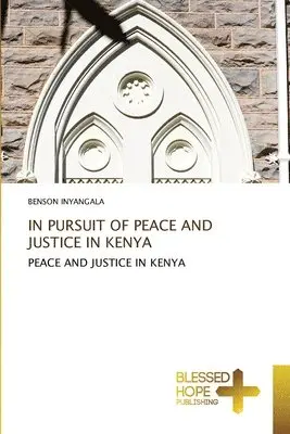 Benson Inyangala - In Pursuit of Peace and Justice in Kenya, Häftad. Tillgänglighet: Lägg i varukorg