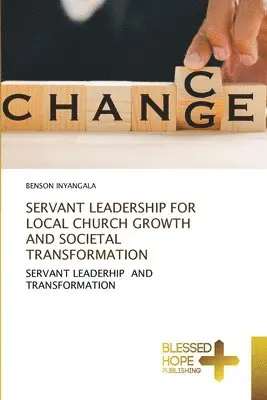 Benson Inyangala - Servant Leadership for Local Church Growth and Societal Transformation, Häftad. Tillgänglighet: Lägg i varukorg