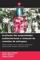 Rana Abu-kashef, Amira Badran, Gehan Allam - Avaliação das propriedades antibacterianas e remoção de camadas de esfregaço, Häftad