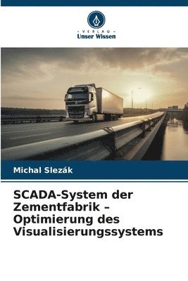 Michal Slezák - SCADA-System der Zementfabrik - Optimierung des Visualisierungssystems, Häftad. Tillgänglighet: Lägg i varukorg