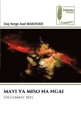 Guy Serge José Makouezi - Mayi YA Miso Na Ngai, Häftad. Tillgänglighet: Lägg i varukorg