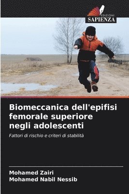 Mohamed Zairi, Mohamed Nabil Nessib - Biomeccanica dell'epifisi femorale superiore negli adolescenti, Häftad