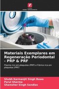 Materiais Exemplares em Regenerao Periodontal - PRP & PRF
