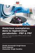 Matriaux exemplaires dans la rgnration parodontale - PRP & PRF