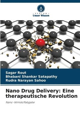 Sagar Rout, Bhabani Shankar Satapathy, Rudra Narayan Sahoo - Nano Drug Delivery, Häftad. Tillgänglighet: Lägg i varukorg