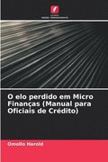 O elo perdido em Micro Financas (Manual para Oficiais de Credito)