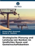 Strategische Planung und Leistung von Banken im lndlichen Raum und Gemeinschaftsbanken