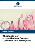 Rheologie von kosmetischen Cremes, Lotionen und Shampoos